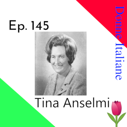 Ep. 145 - Donne italiane: Tina Anselmi