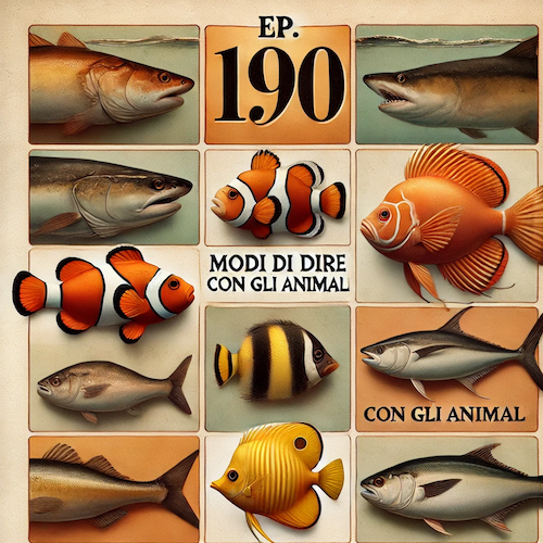 Ep. 190 - Modi di dire (con gli animali) - parte 2