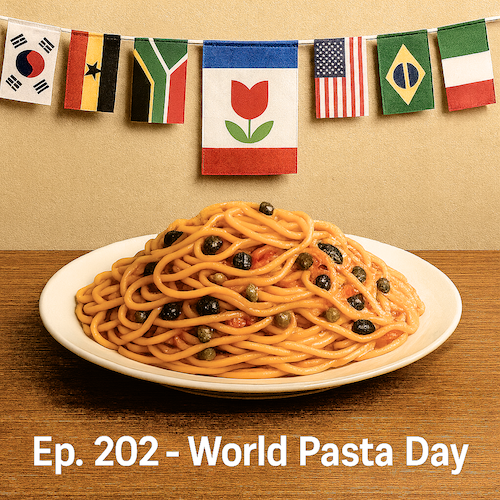 Ep. 202 - World Pasta Day