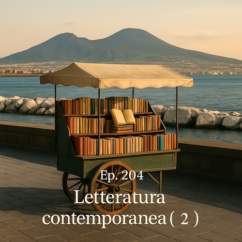 Ep. 204 - Letteratura contemporanea (pt 2)