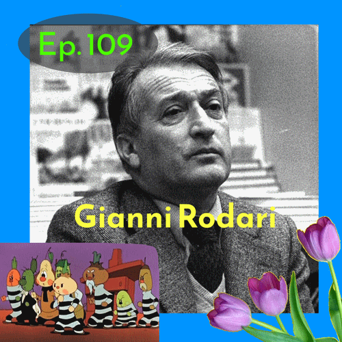 Ep. 109 - Gianni Rodari