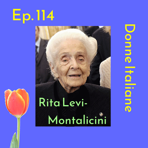 Ep. 114 - Donne italiane: Rita Levi Montalcini