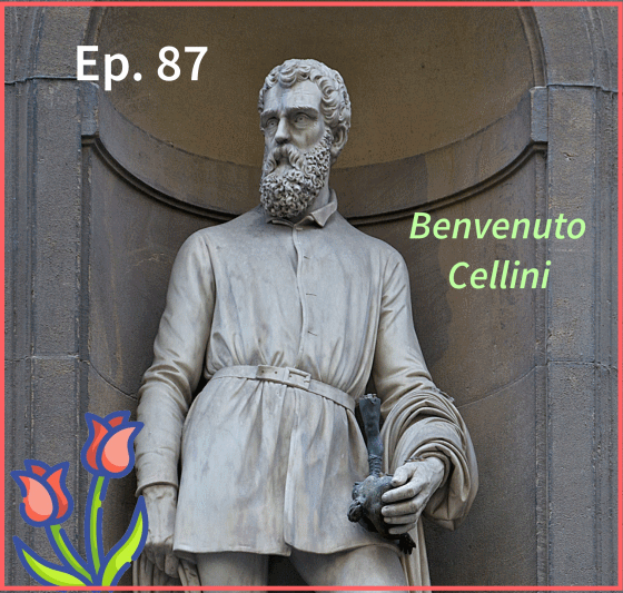 Benvenuto Cellini - 2LIP Podcast 87