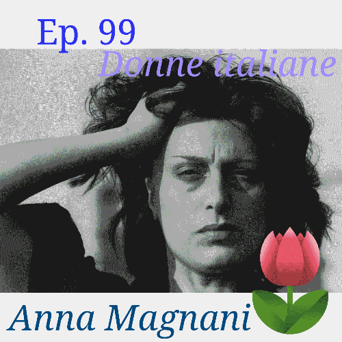 Donne italiane: Anna Magnani