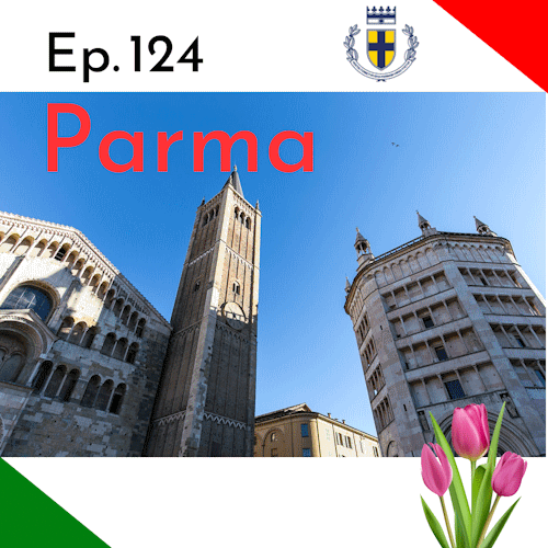 Ep. 124 - Parma